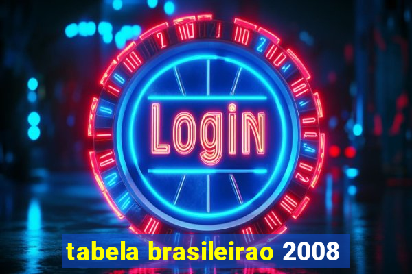 tabela brasileirao 2008